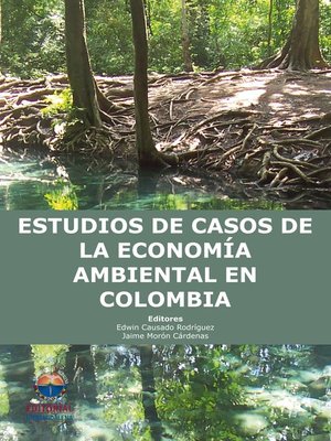 cover image of Estudios de casos de la economía ambiental en Colombia